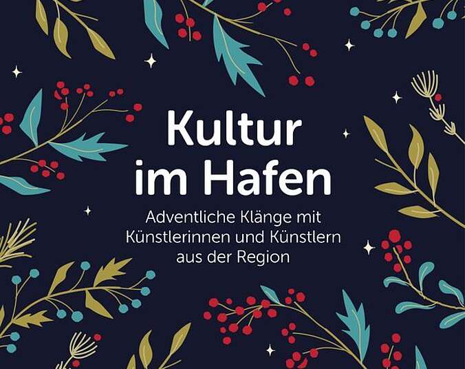 Bild zur Veranstaltung: Kultur im Hafen 2025 - Adventliche Klänge mit Musikerinnen und Musikern aus der Region