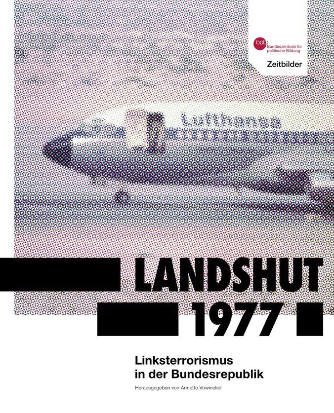 „Landshut 1977. Linksterrorismus in der Bundesrepublik“